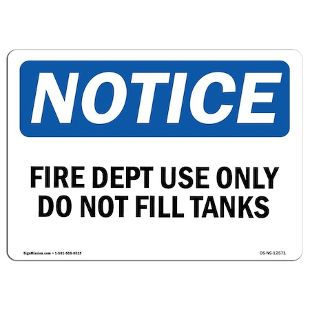 Signmission OSHA Notice Sign, Fire Dept Use Only Do Not Fill Tanks, 5in X 3.5in Decal, 3.5" W, 5" L, Landscape OS-NS-D-35-L-12571